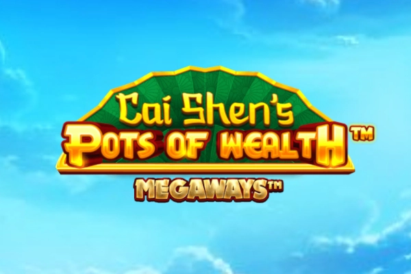 Cai Shens Pots Of Wealth Megaways